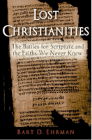Book cover of “Lost Christianities” by Bart D. Ehrman, exploring early diverse Christian movements and voices that were silenced or forgotten.